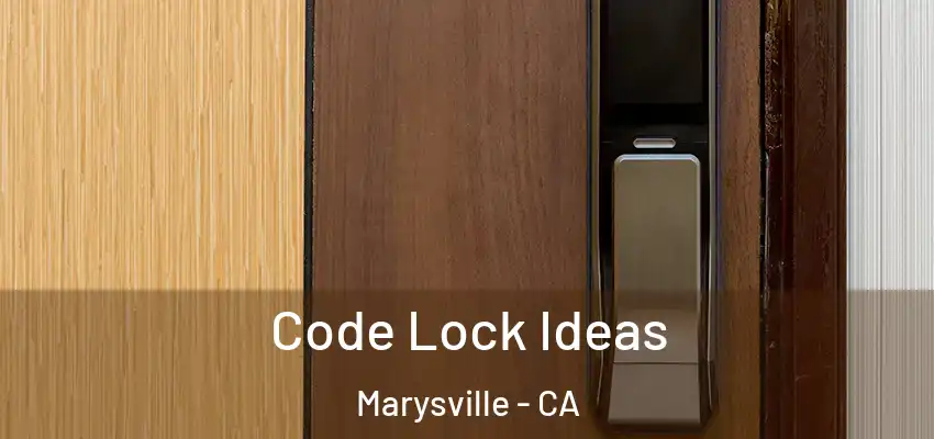  Code Lock Ideas Marysville - CA