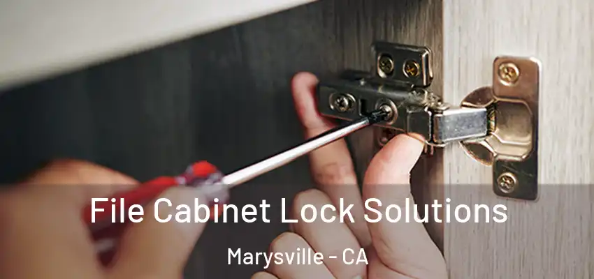 File Cabinet Lock Solutions Marysville - CA