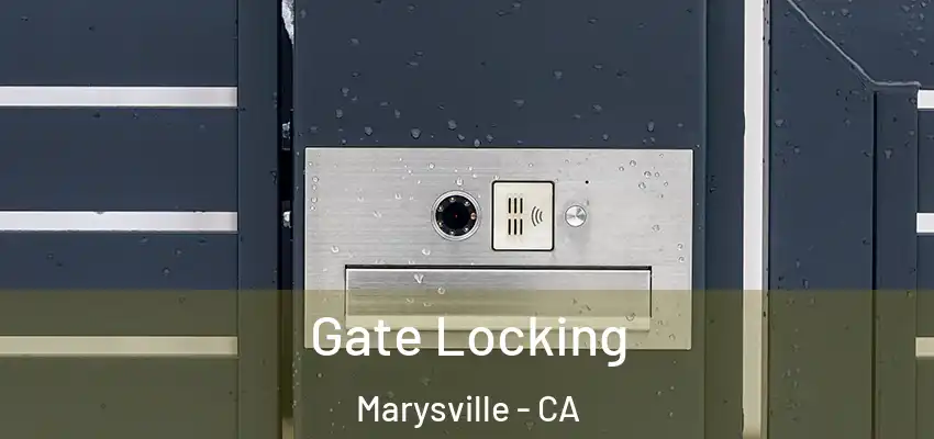  Gate Locking Marysville - CA