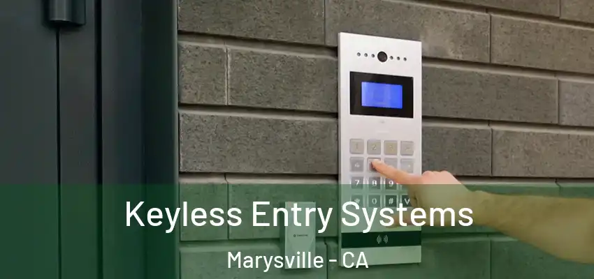  Keyless Entry Systems Marysville - CA
