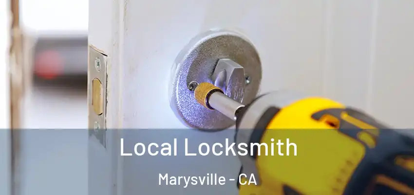 Local Locksmith Marysville - CA