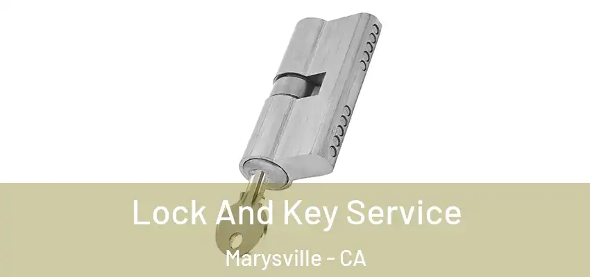  Lock And Key Service Marysville - CA