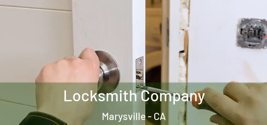 Locksmith Company Marysville - CA