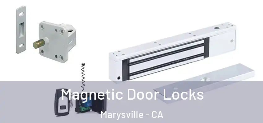Magnetic Door Locks Marysville - CA