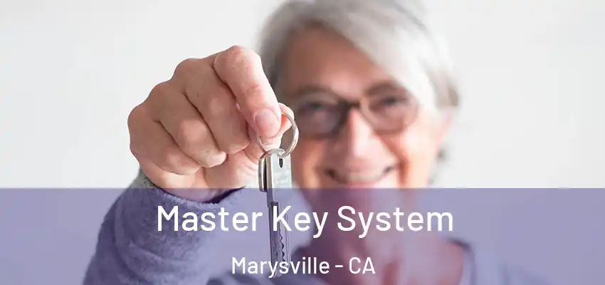 Master Key System Marysville - CA