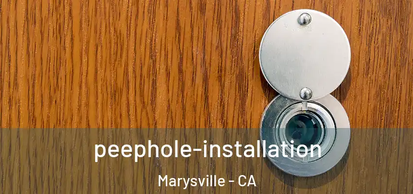  peephole-installation Marysville - CA