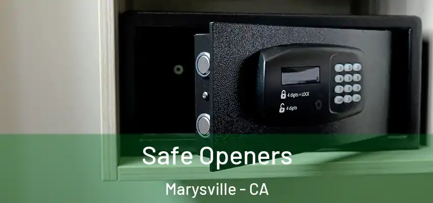  Safe Openers Marysville - CA