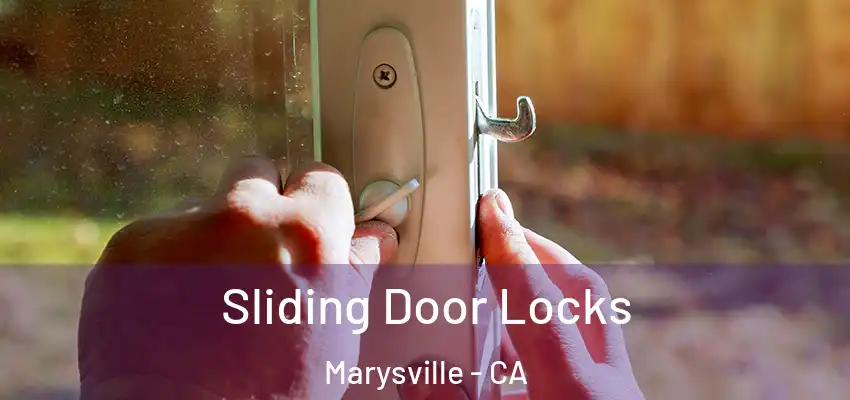  Sliding Door Locks Marysville - CA